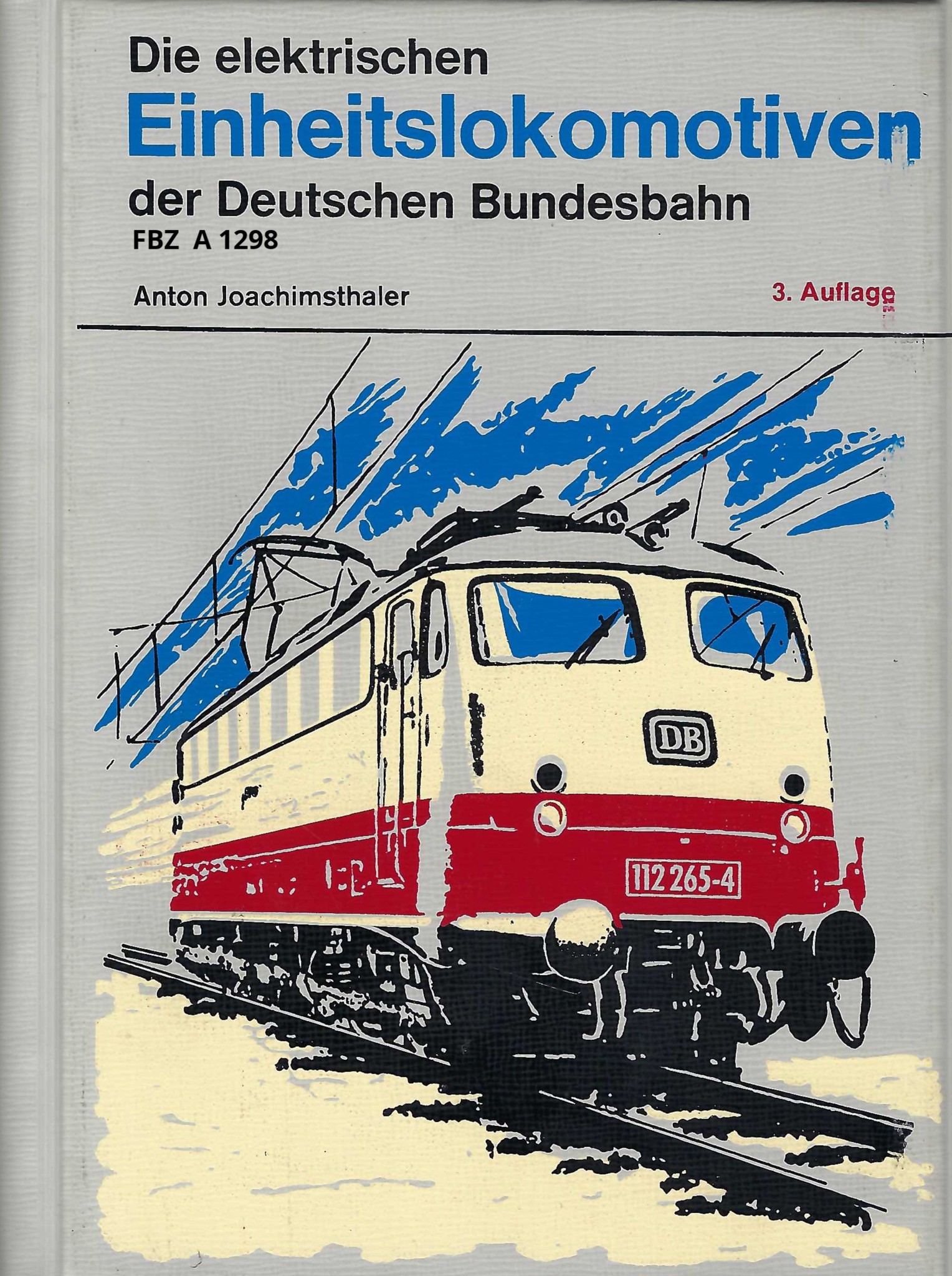 Bild von Die elektrischen Einheitslokomotiven der Deutschen Bundesbahn - 3. Auflage