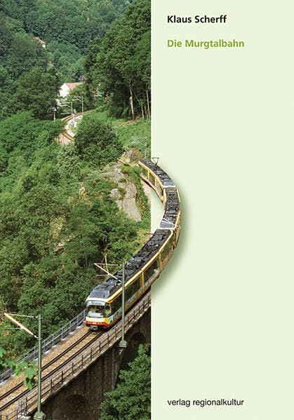 Bild von Die Murgtalbahn - Von den Anfängen bis heute