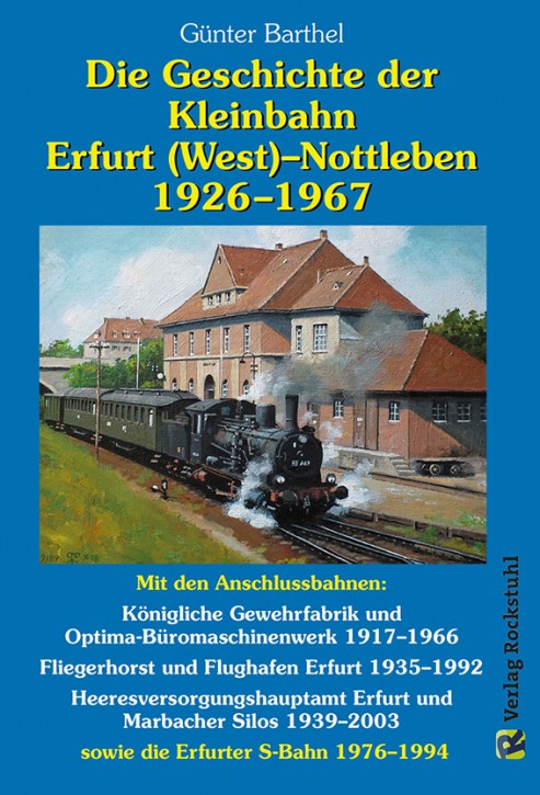 Bild von Die Geschichte der Bahnlinie Erfurt /West - Nottleben 1926-1967