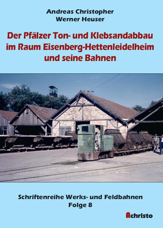 Bild von Der Pfälzer Ton- und Klebsandabbau im Raum Eisenberg-Hettenleidelheim und seine Bahnen