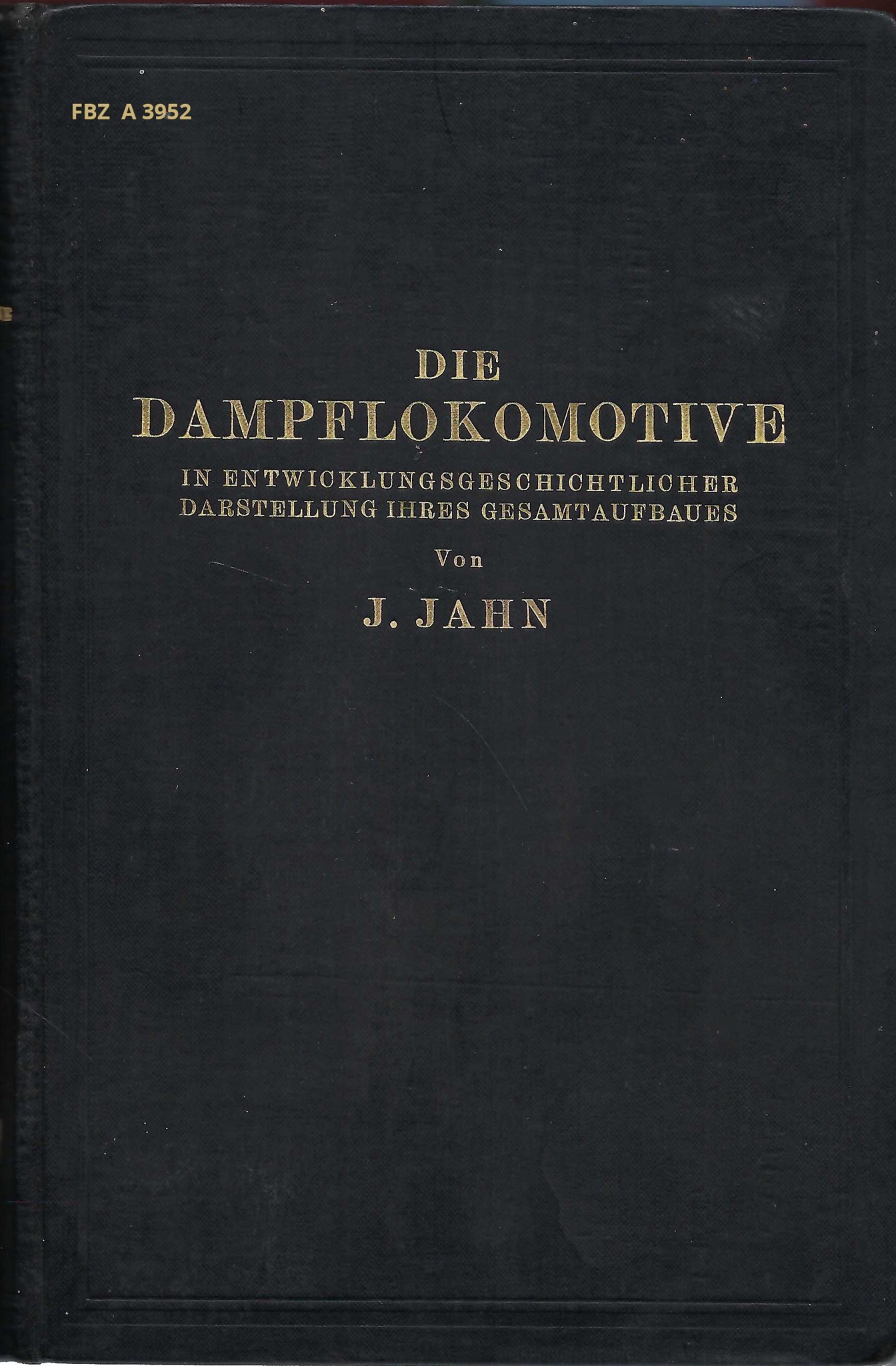 Bild von Die Dampflokomotive in entwicklungsgeschichtlicher Darstellung ihres Gesamtaufbaues