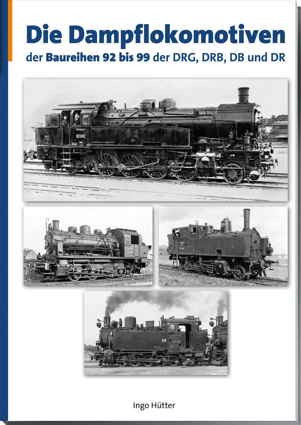 Bild von Die Dampflokomotiven der Baureihen 92 bis 99 der DRG, DRB, DB und DR