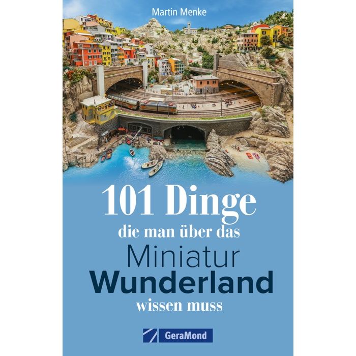 Bild von 101 Dinge, die man über das Miniatur Wunderland wissen muss