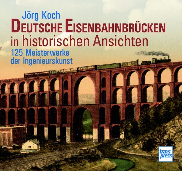 Bild von Deutsche Eisenbahnbrücken in historischen Ansichten