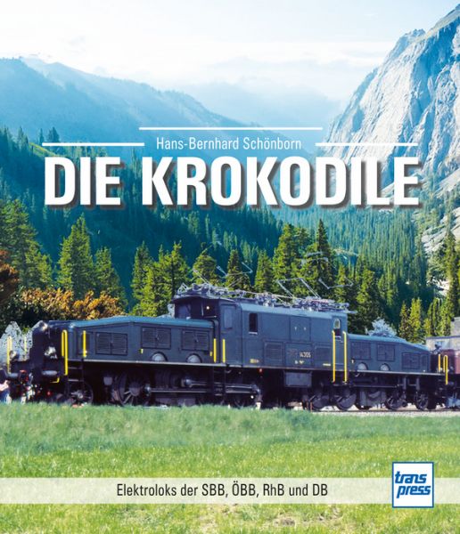 Bild von Die Krokodile - Elektroloks der SBB, ÖBB, RhB und DB