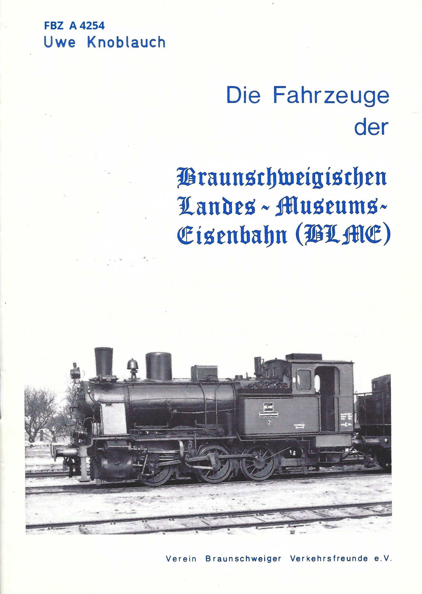 Bild von Die Fahrzeuge der Braunschweigischen Landes-Museums-Eisenbahn (BLME)