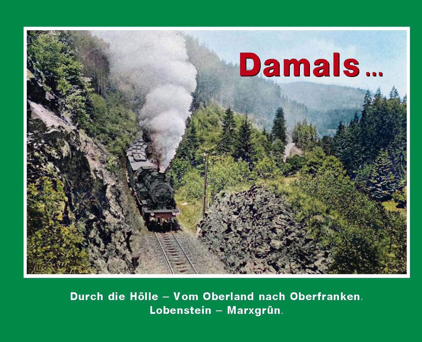 Bild von Damals 5 ... Durch die Hölle – Vom Oberland nach Oberfranken