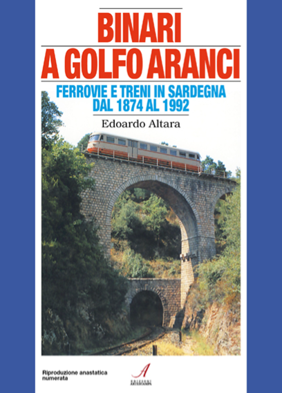 Bild von BINARI A GOLFO ARANCI – Ferrovie e treni in Sardegna dal 1874 al 1992