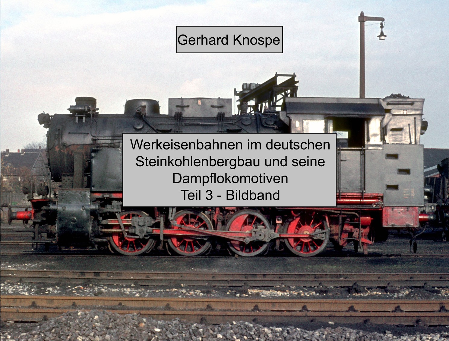 Bild von Werkeisenbahnen im deutschen Steinkohlenbergbau und seine Dampflokomotiven, Teil 3