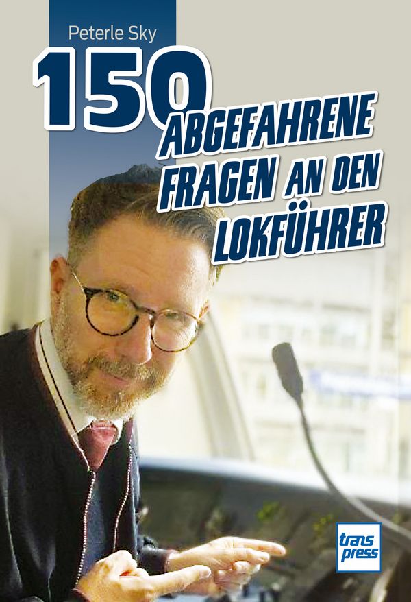Bild von Sky 150 abgefahrene Fragen an den Lokführer