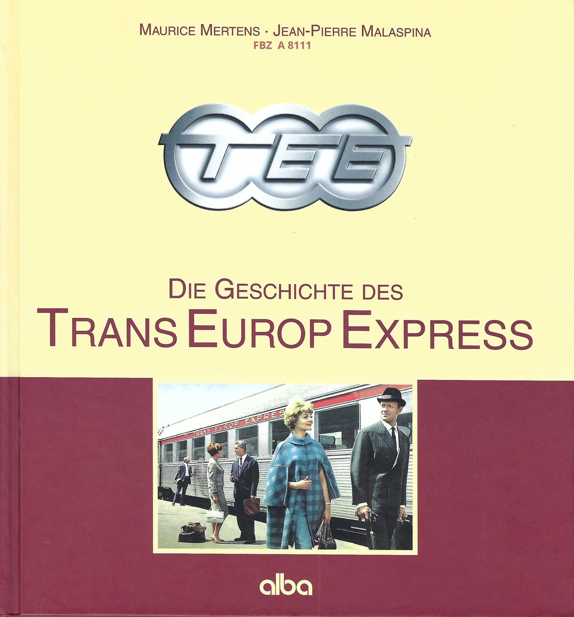 TEE - Die Geschichte des Trans Europ Express