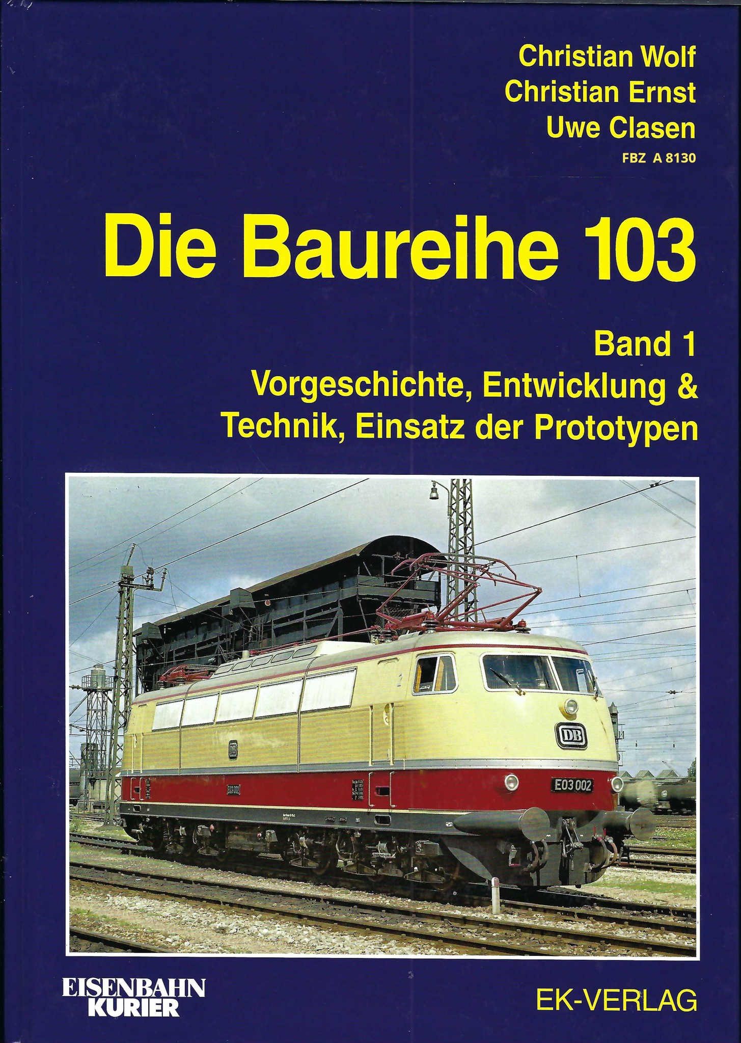 Die Baureihe 103 - Band 1: Vorgeschichte, Entwicklung & Technik, Einsatz der Prototypen 