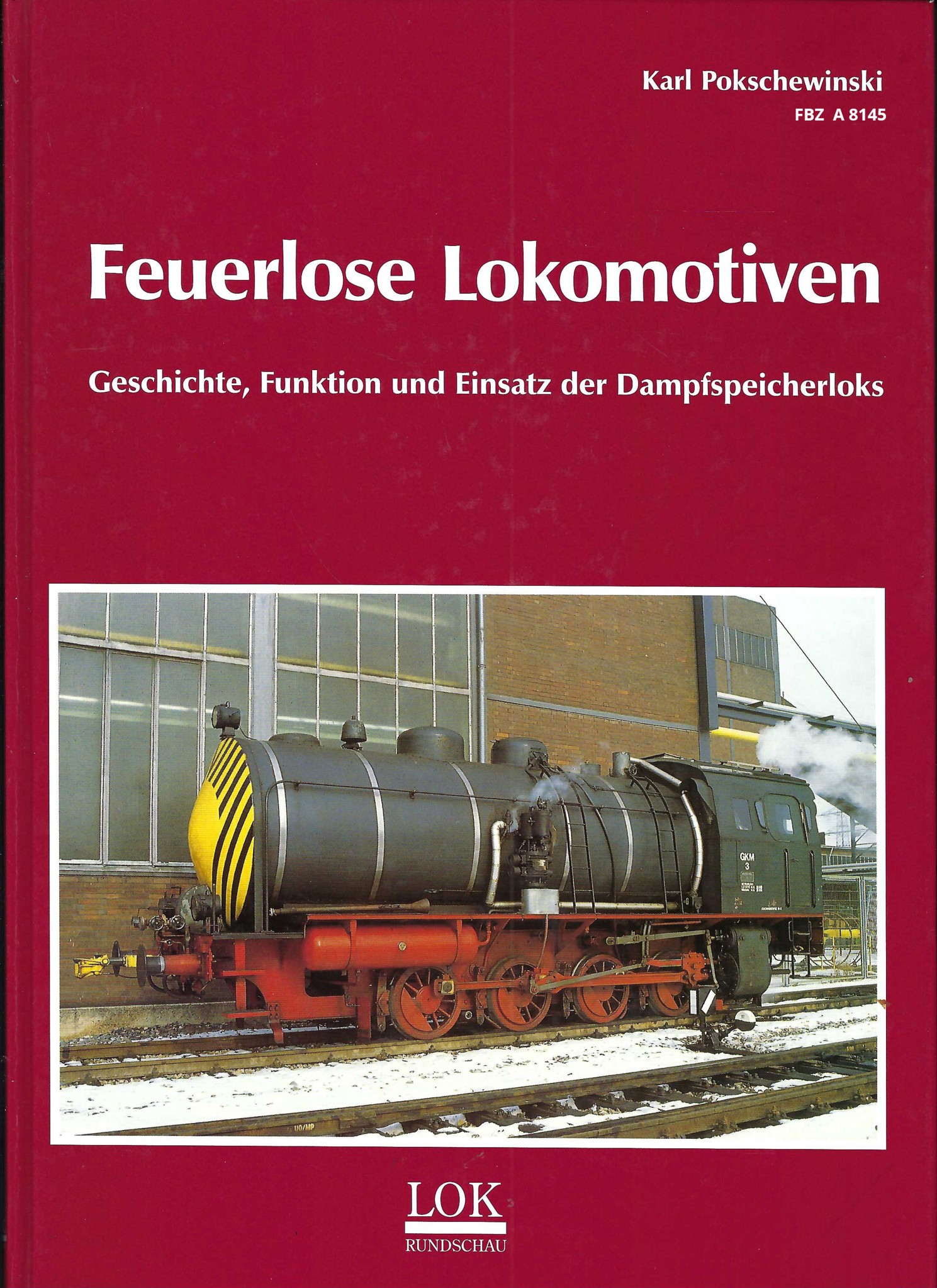 Feuerlose Lokomotiven -  Dampfspeicherloks