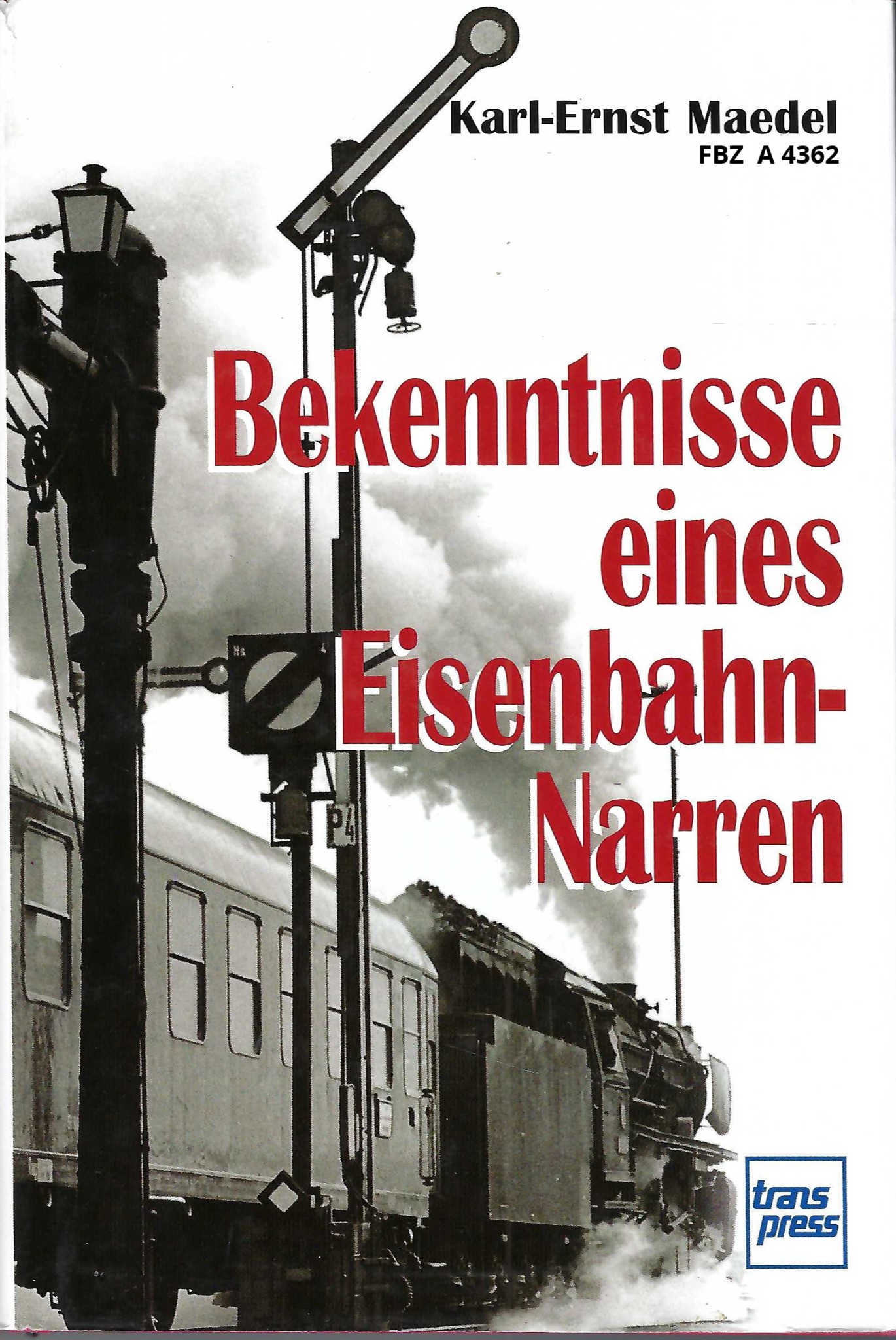 Bekenntnisse eines Eisenbahn Narren