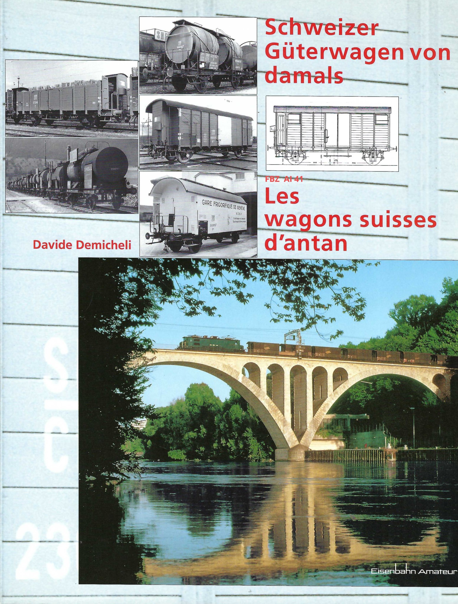 Schweizer Güterwagen von damals - Les wagons suisses d’antan