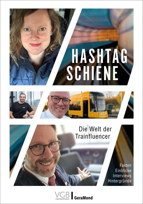 Hashtag Schiene - Die Welt der Trainfluencer