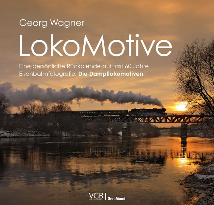 Georg Wagner – LokoMotive, Band 1: Die Dampflokomotiven