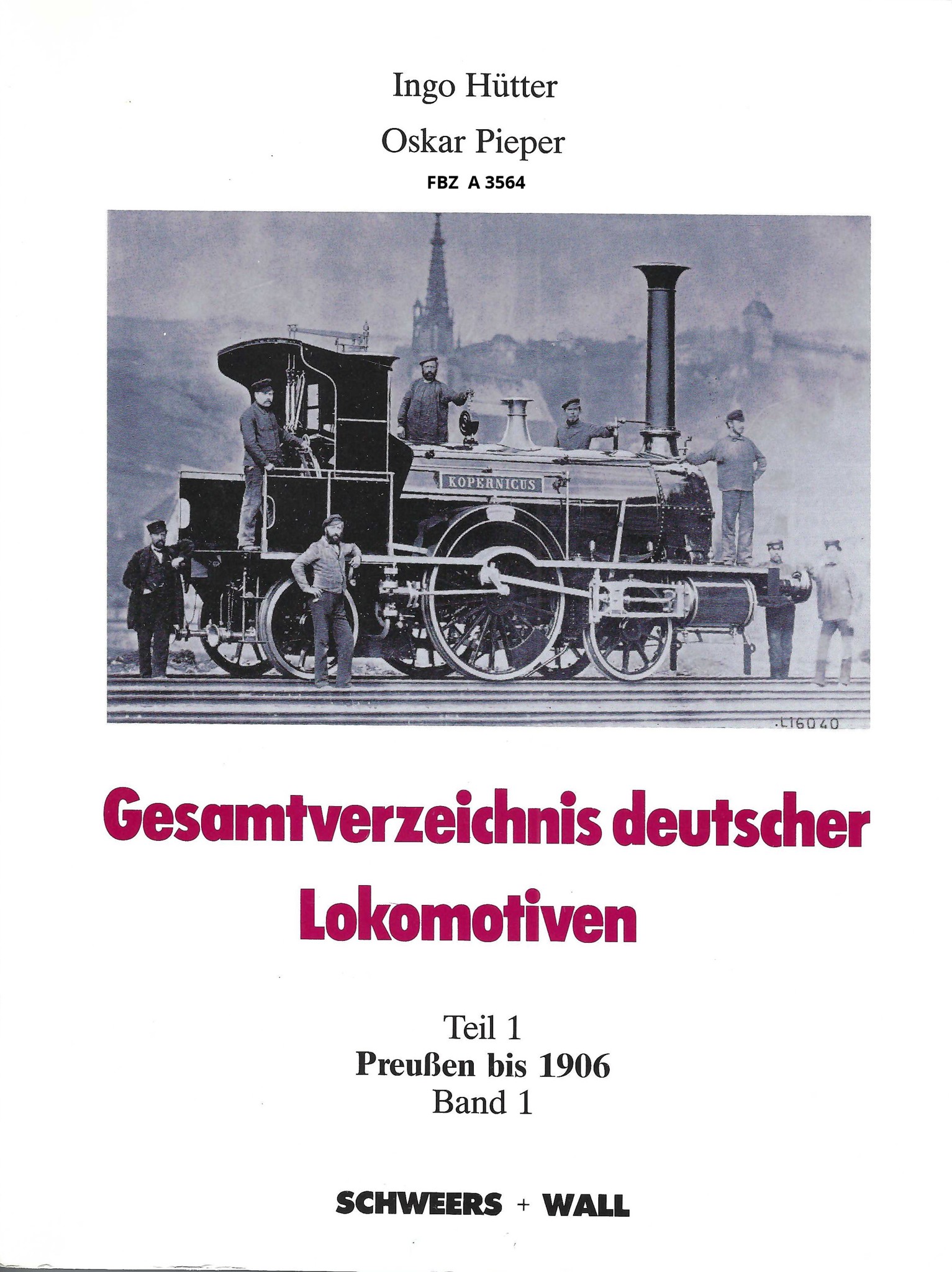 Gesamtverzeichnis deutscher Lokomotiven - Teil1: Preußen bis 1906 Band 1