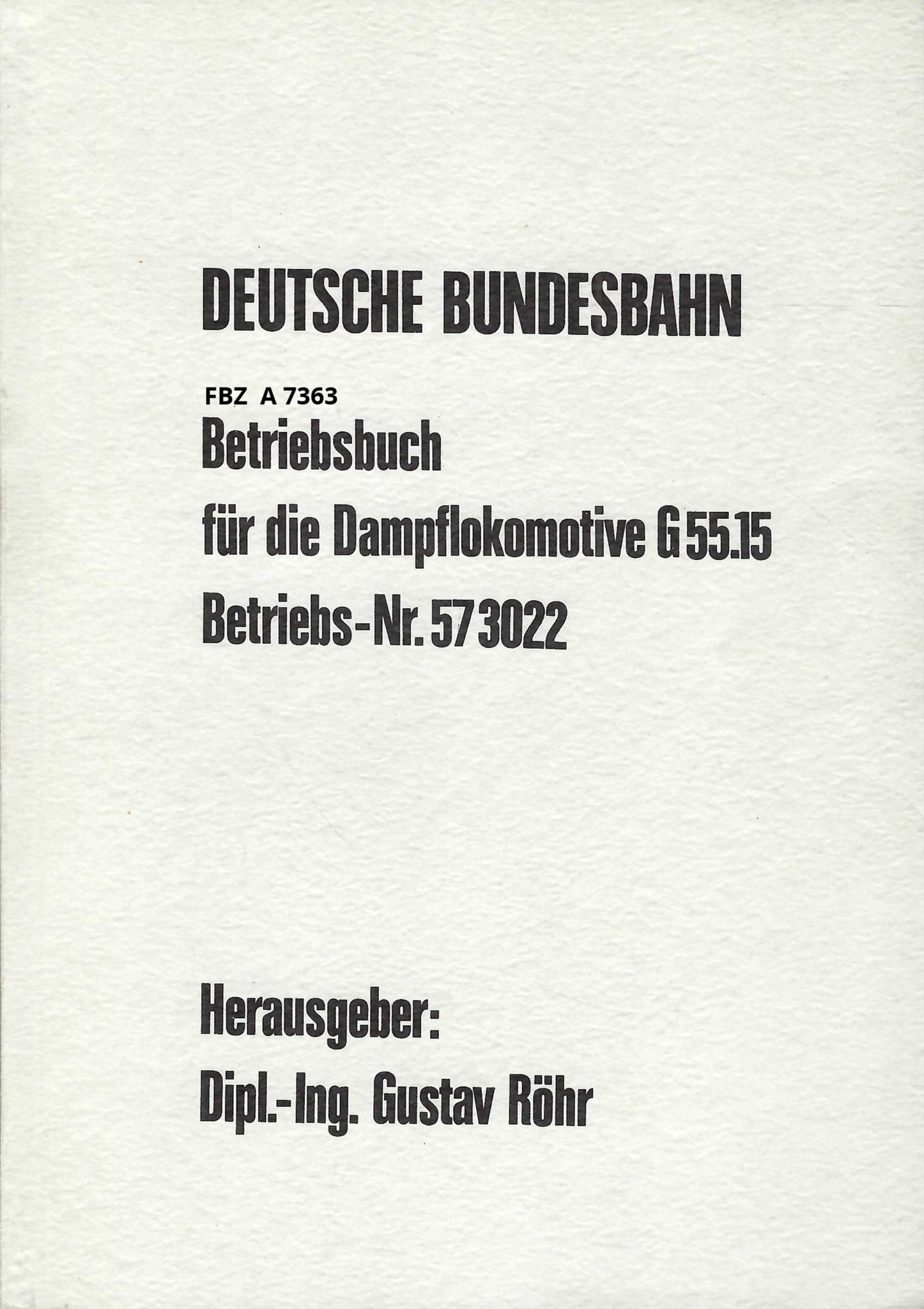 Betriebsbuch für die Dampflokomotive G 55.15 Betriebs-Nr. 57 3022