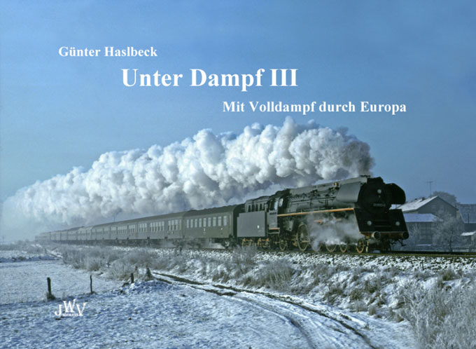 Unter Dampf III - Mit Volldampf durch Europa