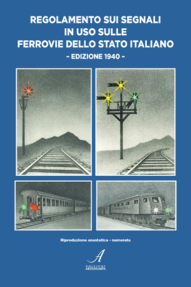 REGOLAMENTO SUI SEGNALI IN USO SULLE FERROVIE DELLO STATO ITALIANO – Edizione 1940 –