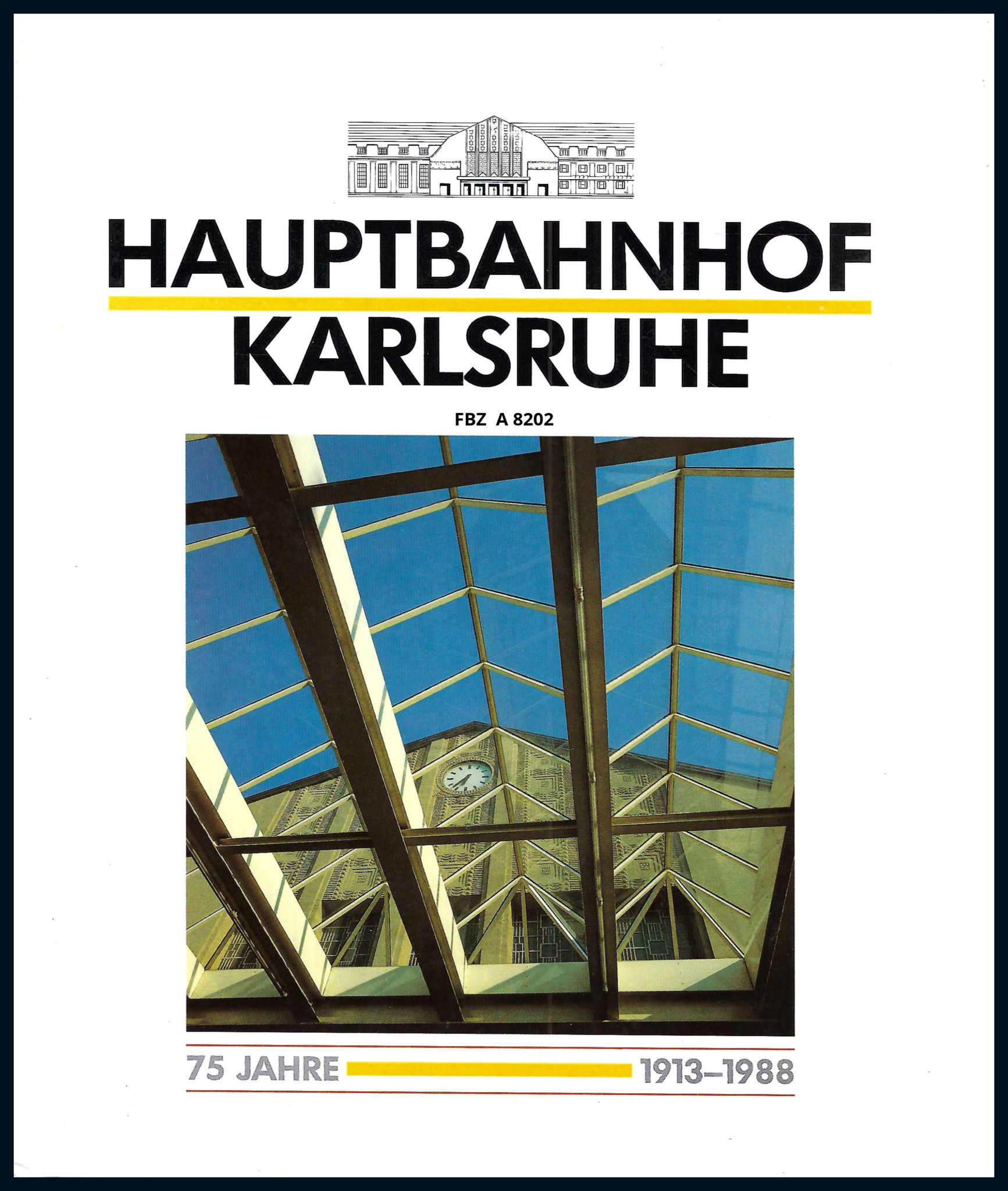 Hauptbahnhof Karlsruhe - 75 Jahre 1913 - 1988
