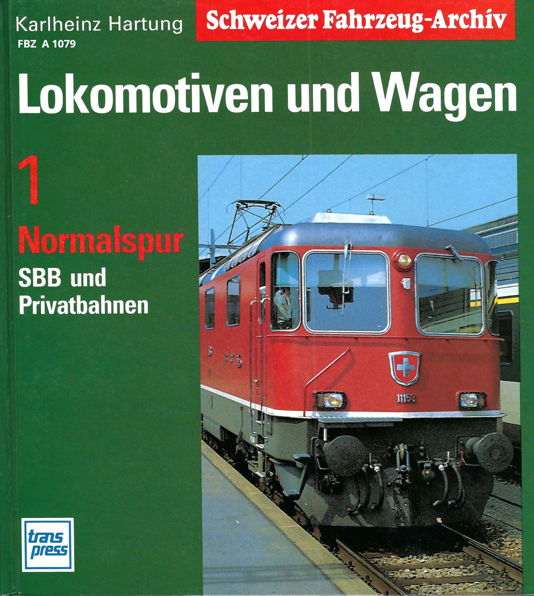 Lokomotiven und Wagen 1 - Normalspur SBB und Privatbahnen