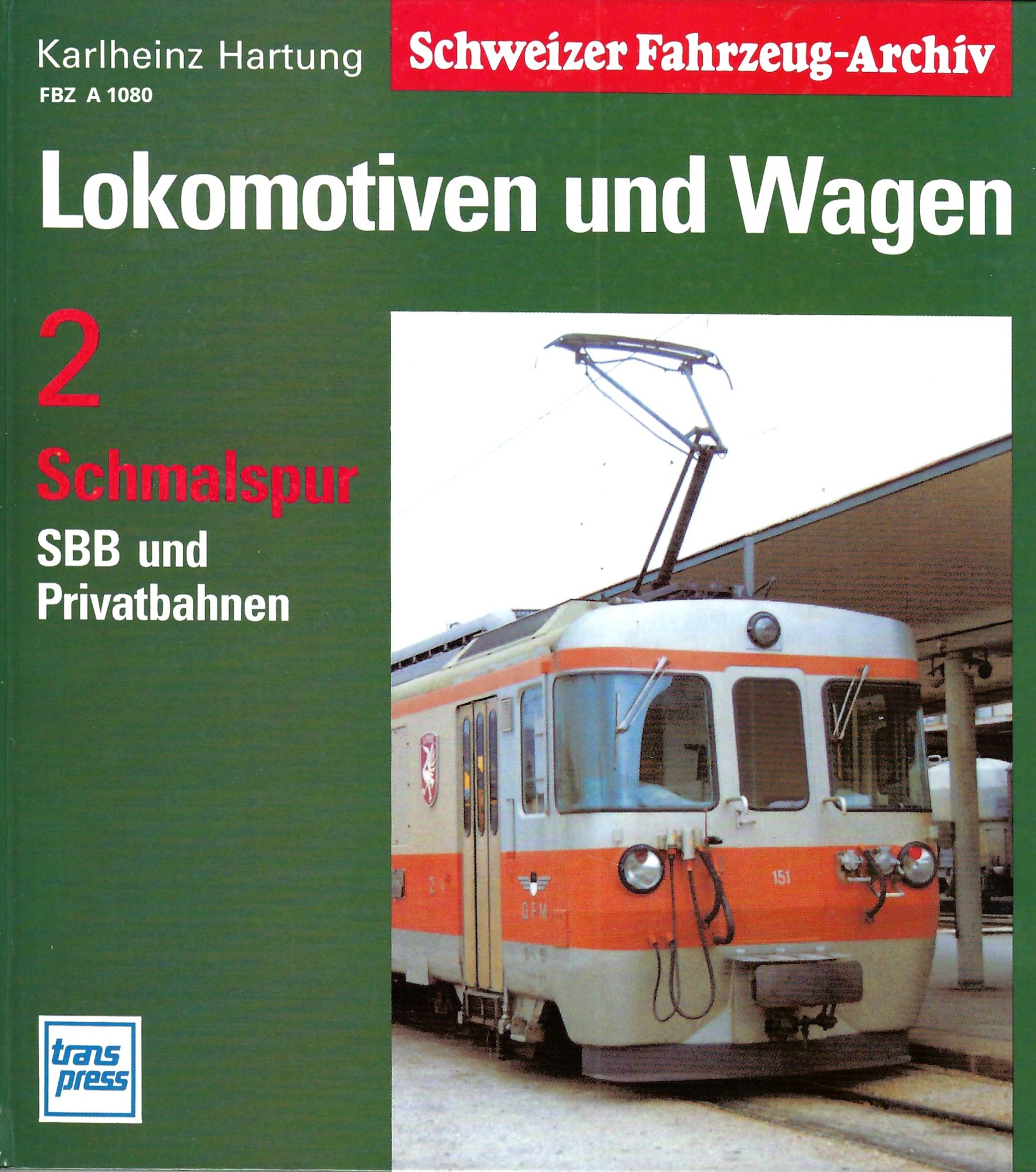 Lokomotiven und Wagen 2 - Schmalspur SBB und Privatbahnen