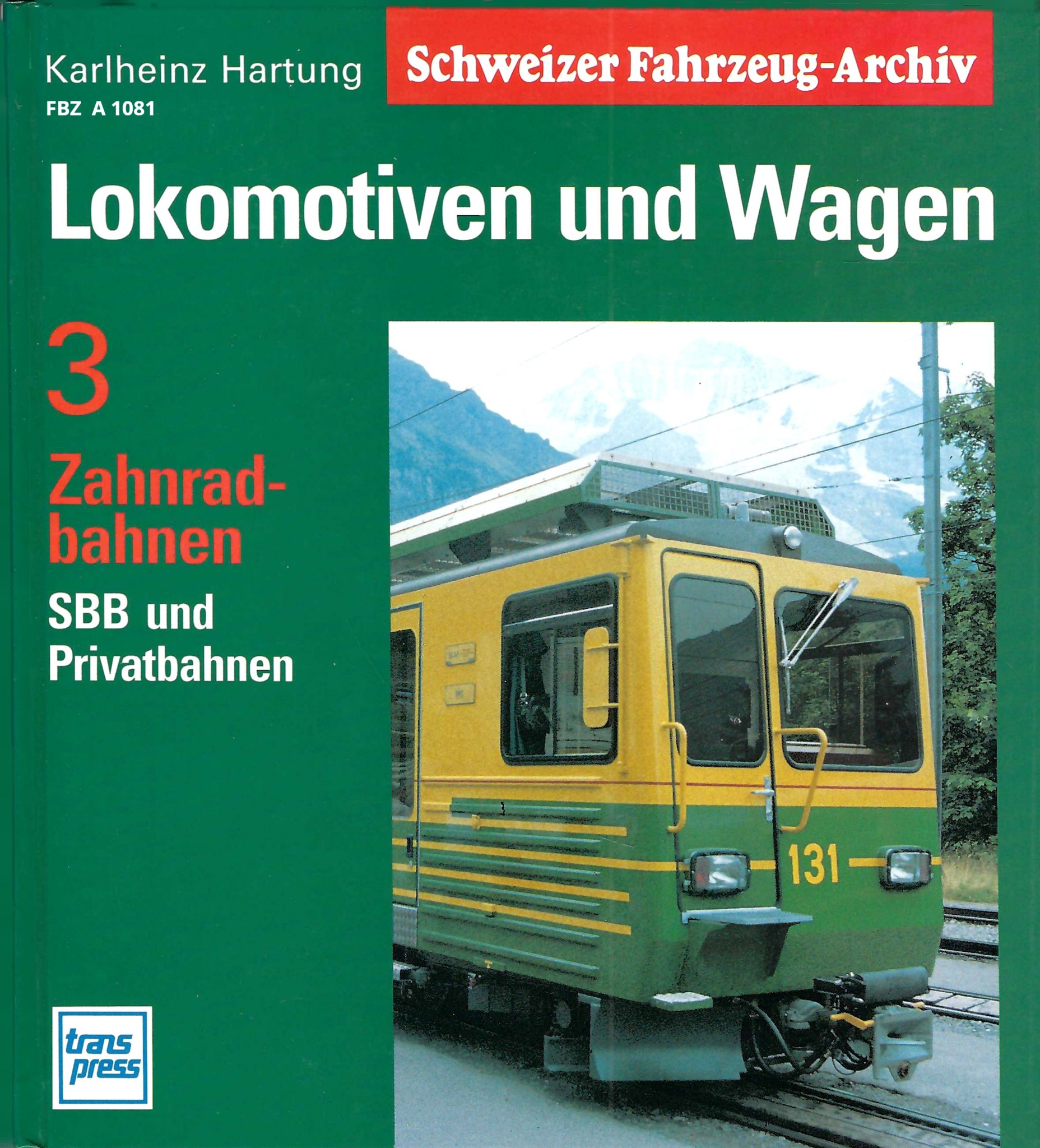 Lokomotiven und Wagen 3 - Zahnradbahnen, SBB und Privatbahnen