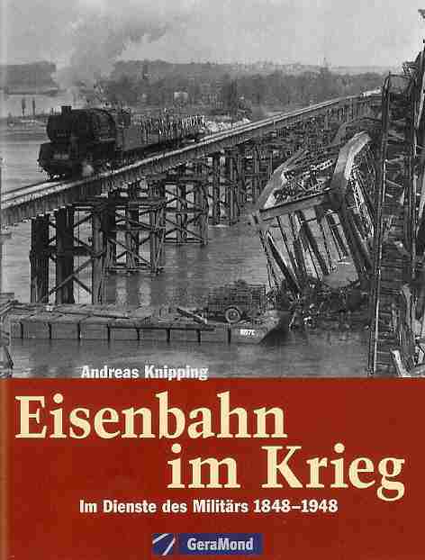 Eisenbahn im Krieg - Im Dienste des Militärs 1848 - 1948