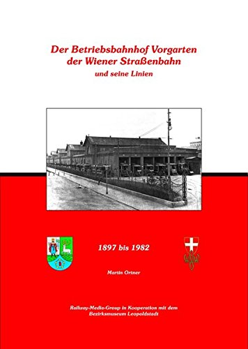 Bild von Der Betriebsbahnhof Vorgarten der Wiener Straßenbahn und seine Linien