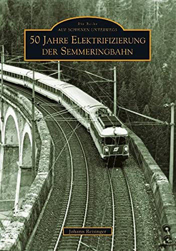 Bild von 50 Jahre Elektrifizierung der Semmeringbahn