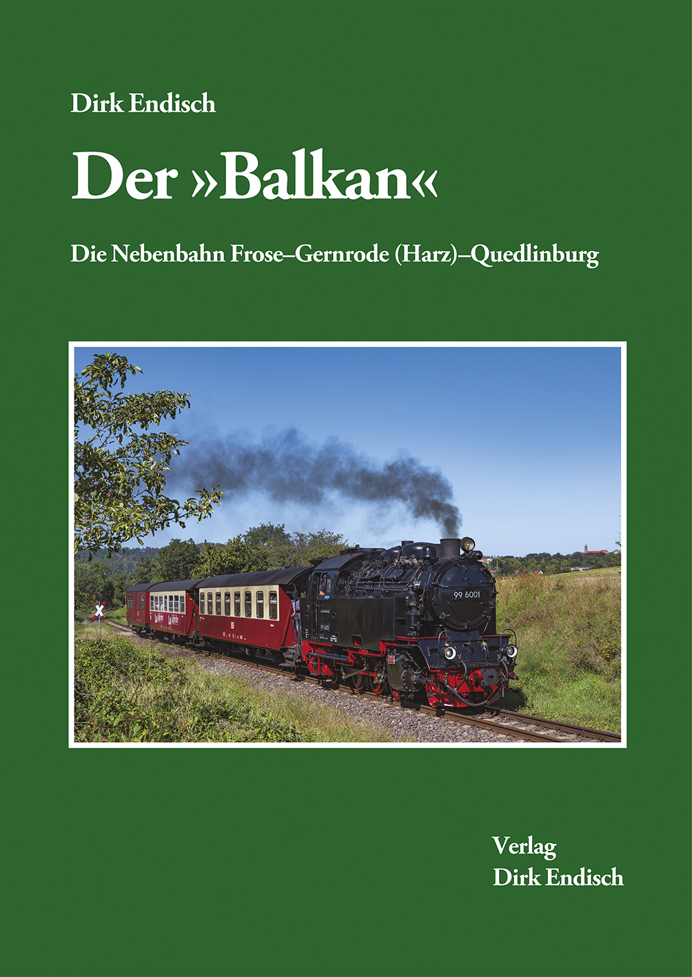Bild von Der Balkan - Die Nebenbahn Frose–Gernrode (Harz)–Quedlinburg