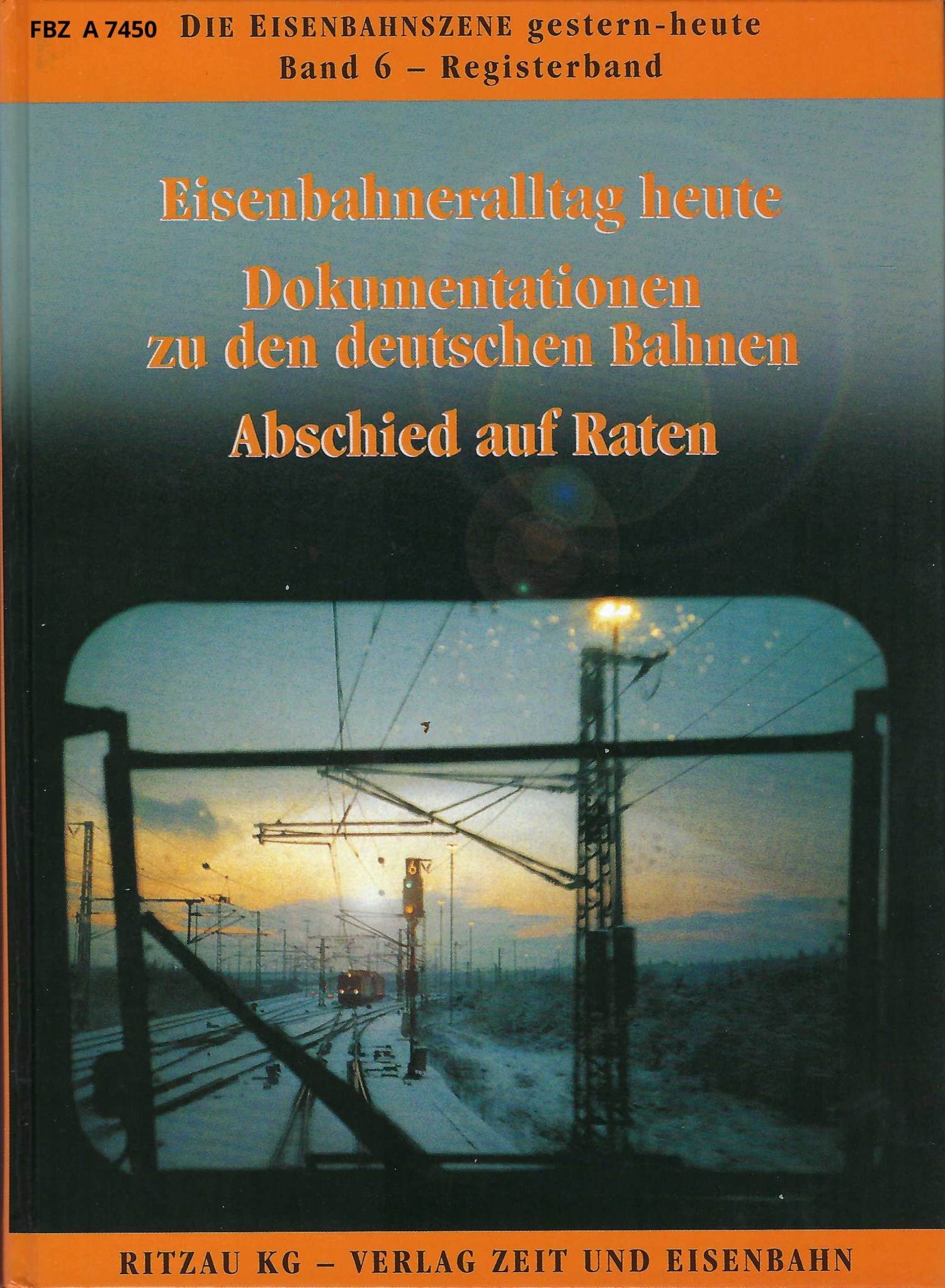 Bild von Eisenbahneralltag heute - Dokumentationen zu den deutschen Bahnen - Abschied auf Raten