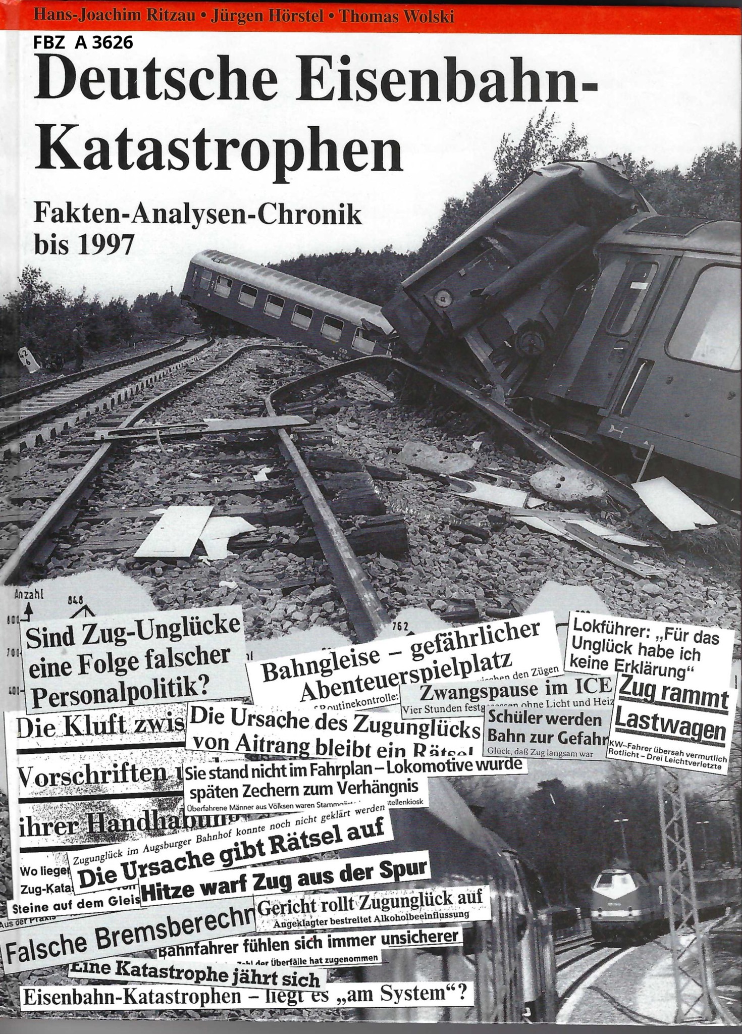 Bild von Deutsche Eisenbahn-Katastrophen - Fakten-Analysen-Chronik bis 1997