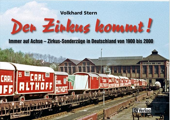 Bild von Der Zirkus kommt ! - Zirkussonderzüge in Deutschland