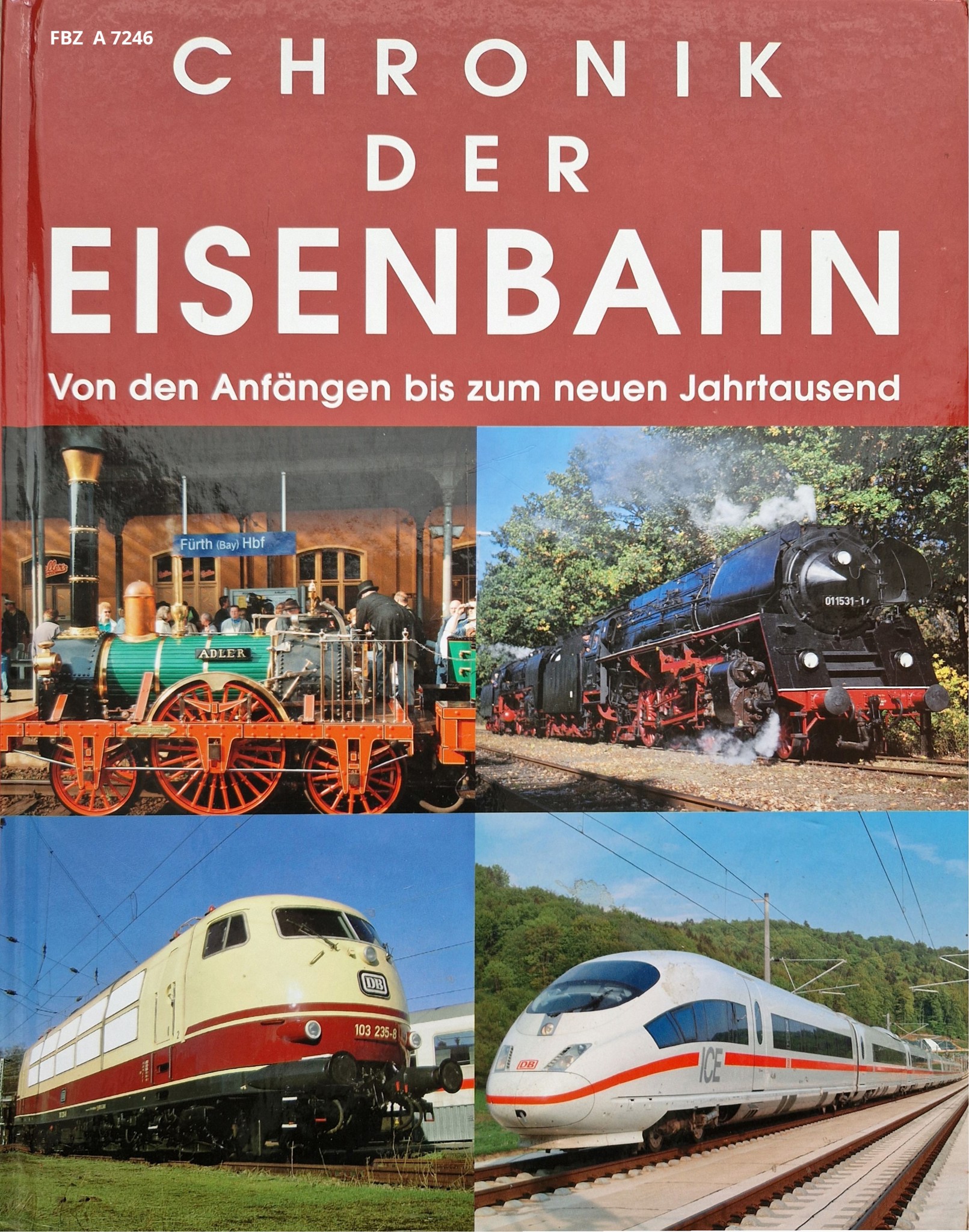 Bild von Chronik der Eisenbahn - Von den Anfängen bis zum neuen Jahrtausend