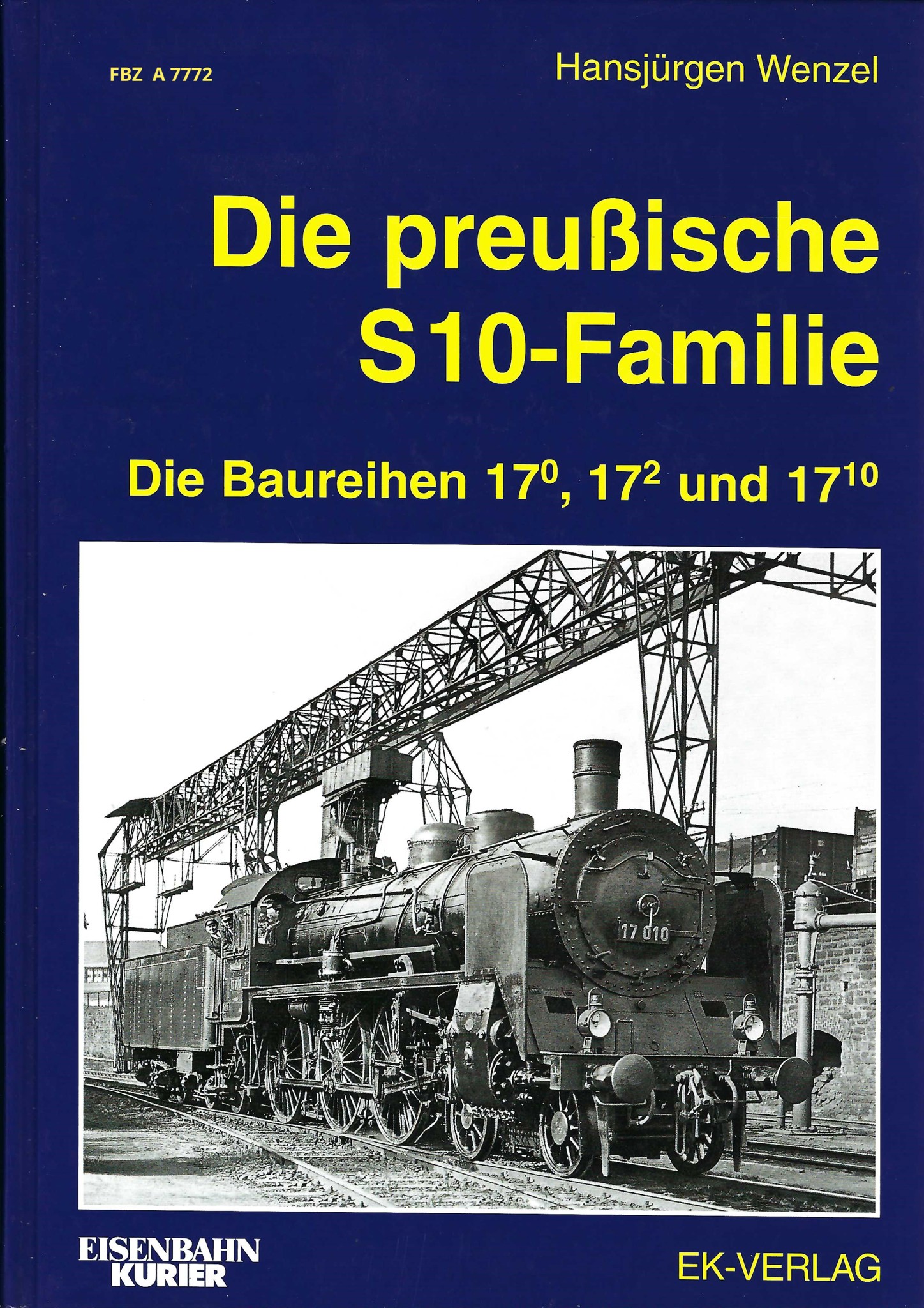 Die preußische S-10-Familie - Die Baureihen 17.0, 17.2 und 17.10