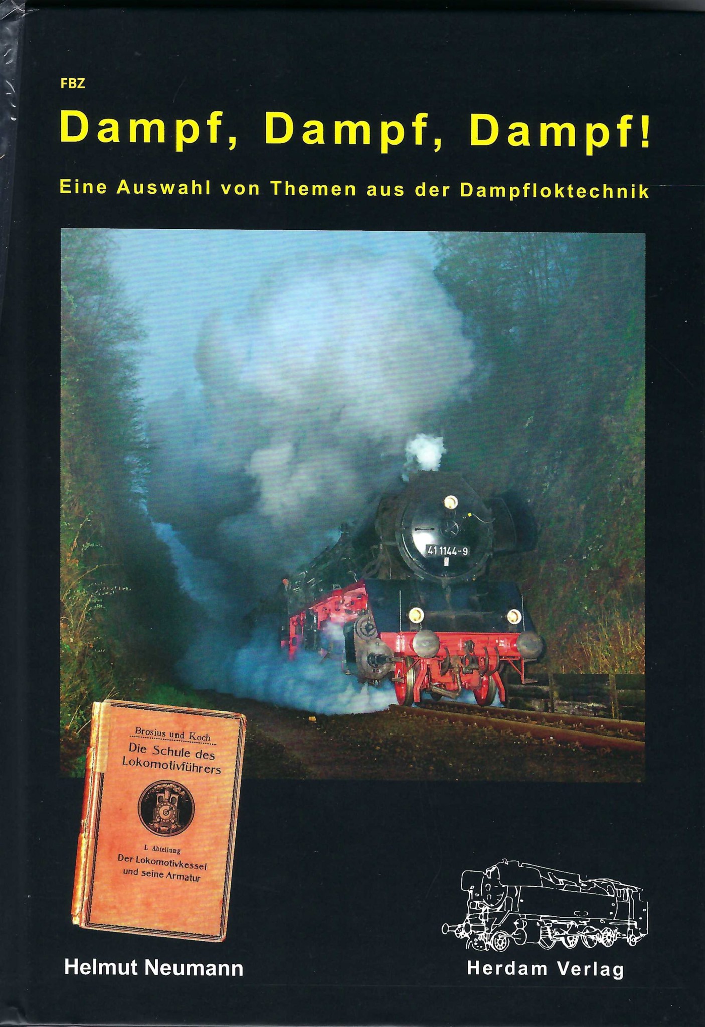 Bild von Dampf, Dampf, Dampf ! - Eine Auswahl von Themen aus der Dampfloktechnik