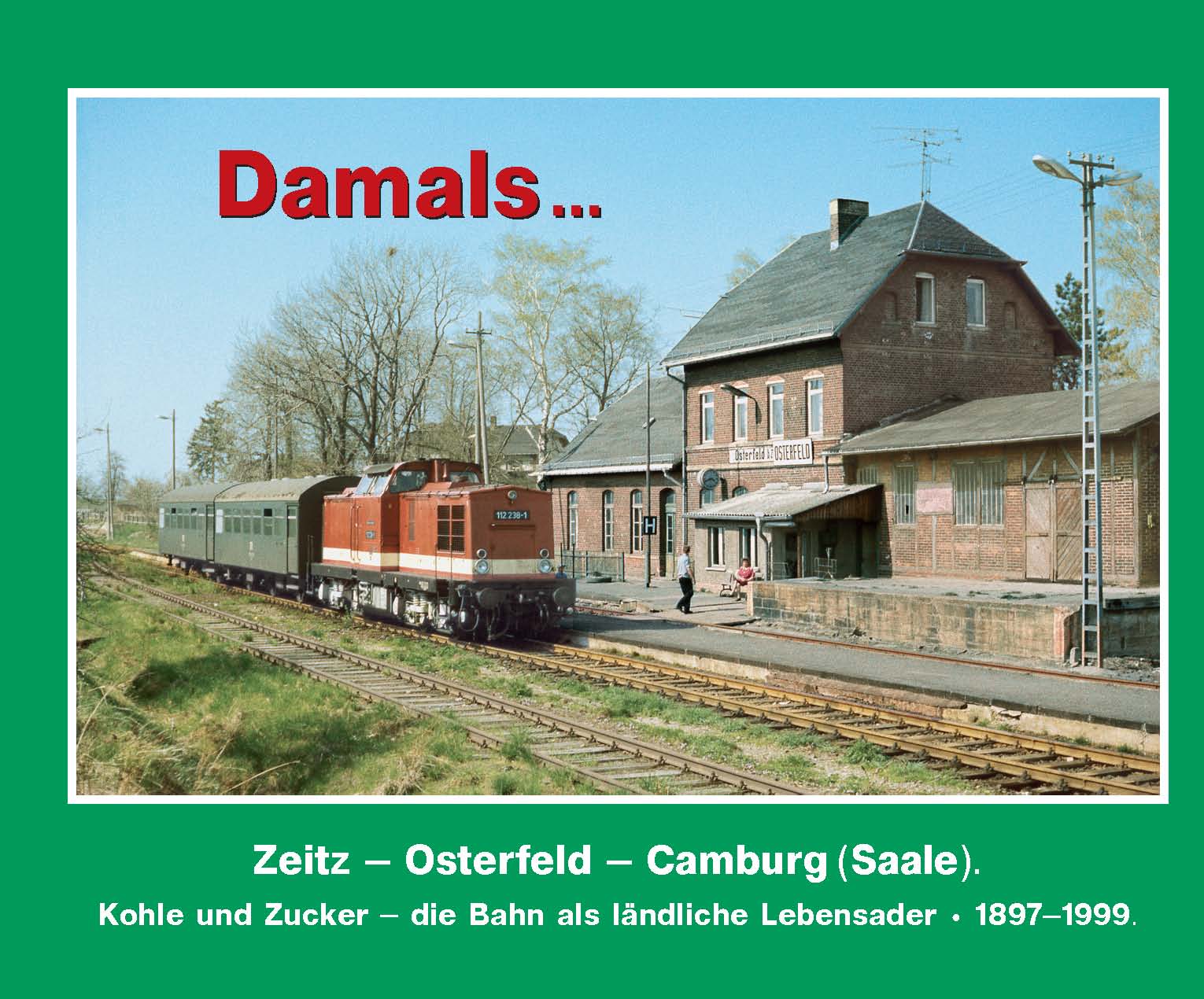 Bild von Damals 8 -  Zeitz – Osterfeld – Camburg (Saale)