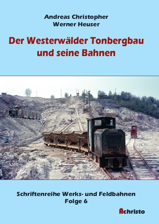 Bild von Der Westerwälder Tonbergbau und seine Bahnen