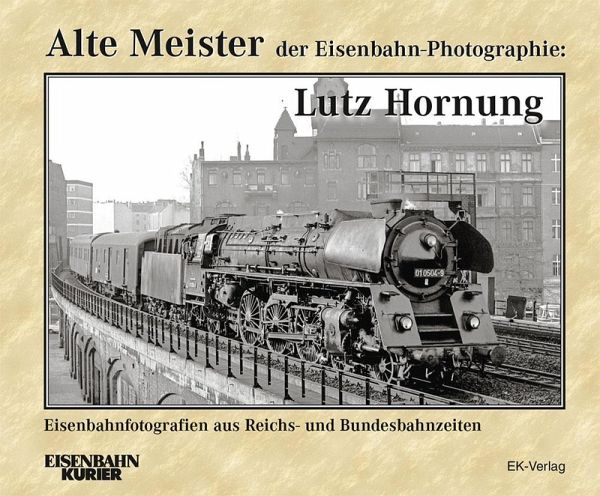 Bild von Alte Meister der Eisenbahn-Photographie - Lutz Hornung
