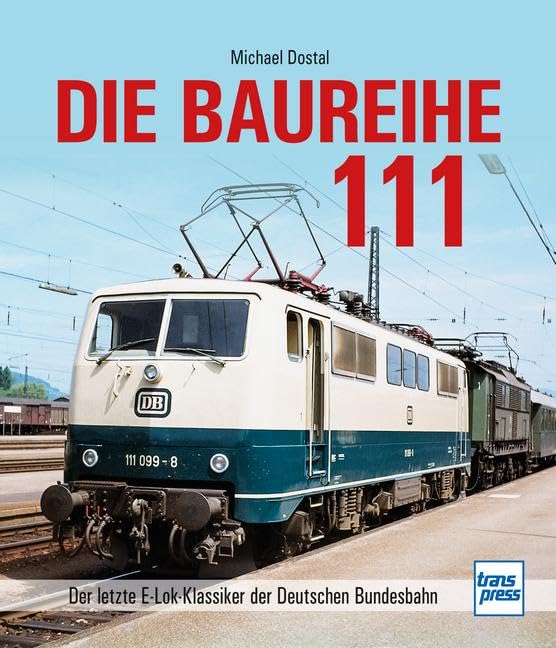 Bild von Die Baureihe 111 - Der letzte E-Lok-Klassiker der Deutschen Bundesbahn