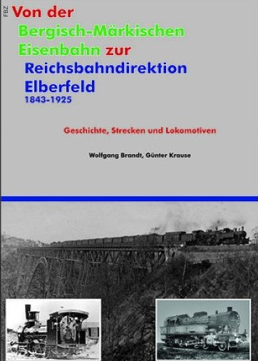 Bild von Von der Bergisch-Märkischen Eisenbahn zur Reichsbahndirektion Elberfeld 1843 - 1925