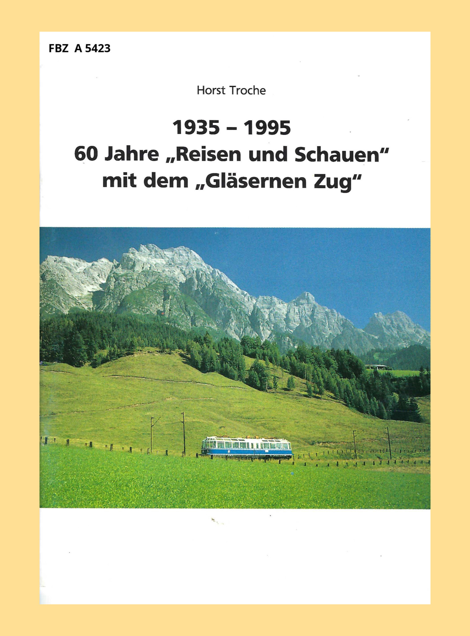 Bild von 60 Jahre "Reisen und Schauen" mit dem "Gläsernen Zug"