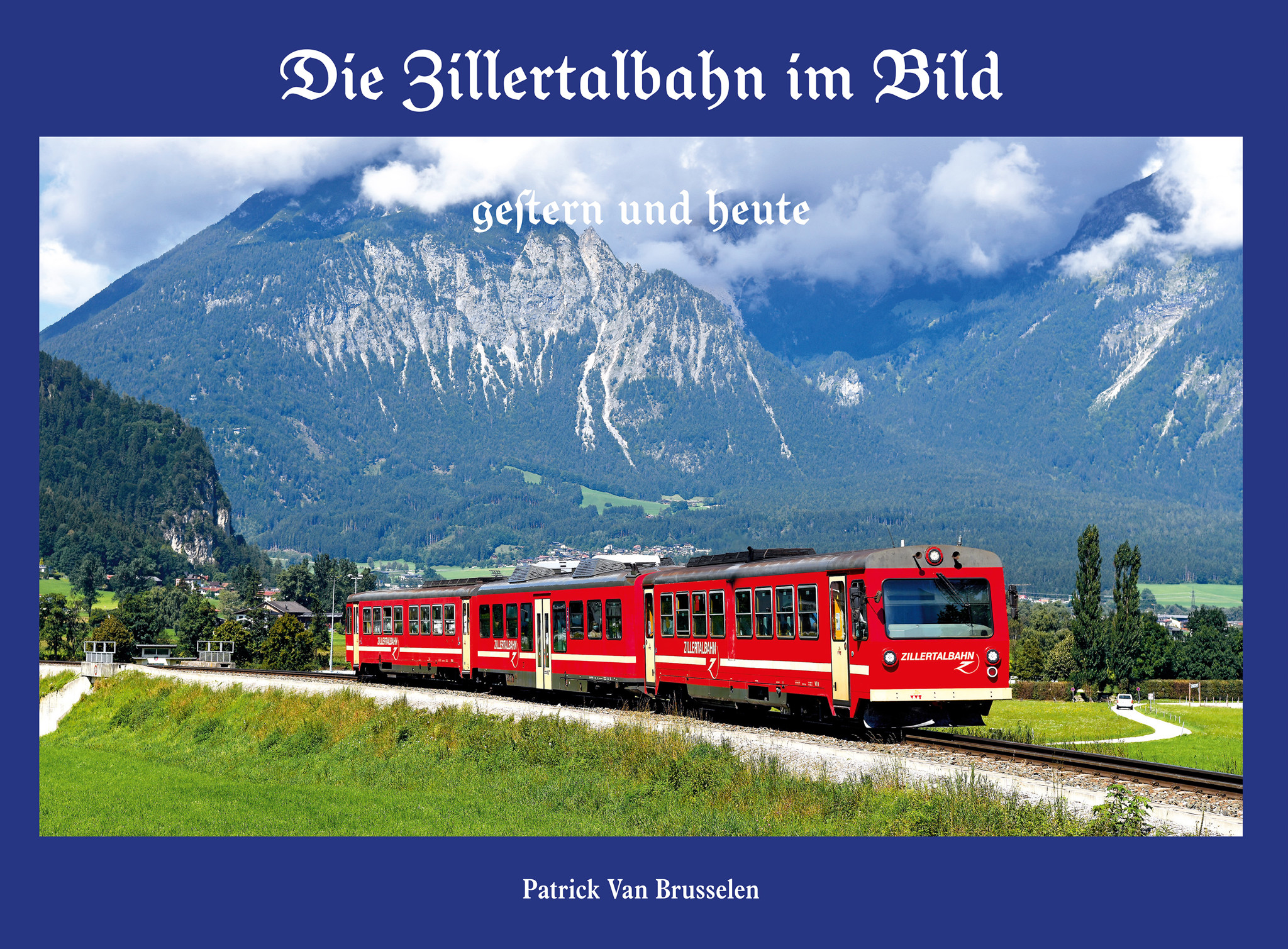 Bild von Die Zillertalbahn im Bild - gestern und heute