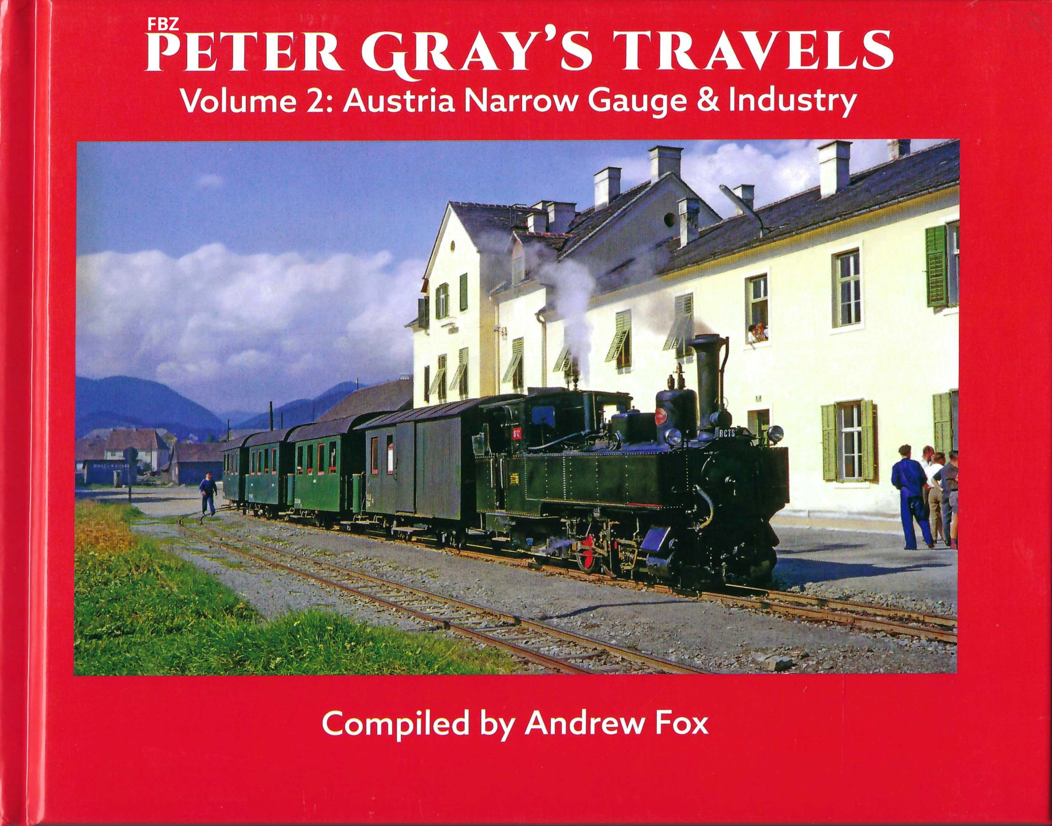 Bild von Peter Gray's Travels - Volume 2:  Austria Narrow Gauge & Industry