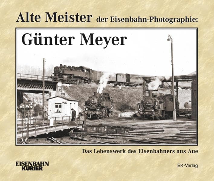 Bild von Alte Meister der Eisenbahn-Photographie - Günter Meyer